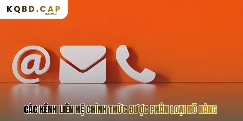 Các kênh liên hệ chính thức giúp chuyển yêu cầu đúng bộ phận
