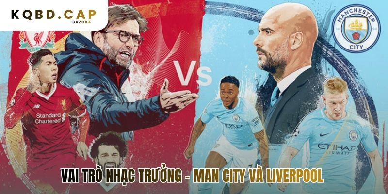 Man City và Liverpool hai trường phái kiểm soát nhịp độ đối lập